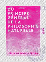 Du principe général de la philosophie naturelle