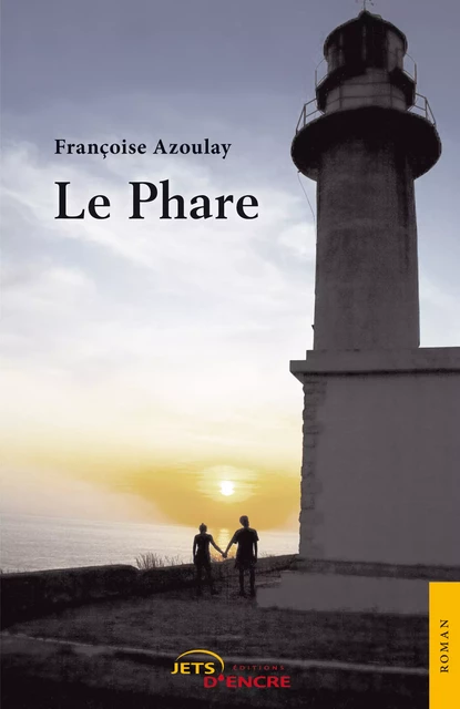 Le Phare - Françoise Azoulay - Editions Jets d'Encre