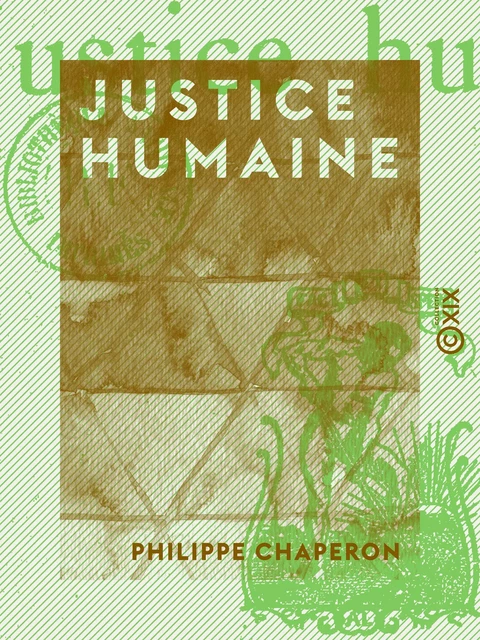 Justice humaine - Philippe Chaperon - Collection XIX