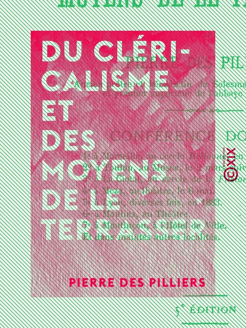 Du cléricalisme et des moyens de le terrasser - Pierre des Pilliers - Collection XIX