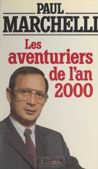 Les aventuriers de l'an 2000 - Paul Marchelli - (JC Lattès) réédition numérique FeniXX