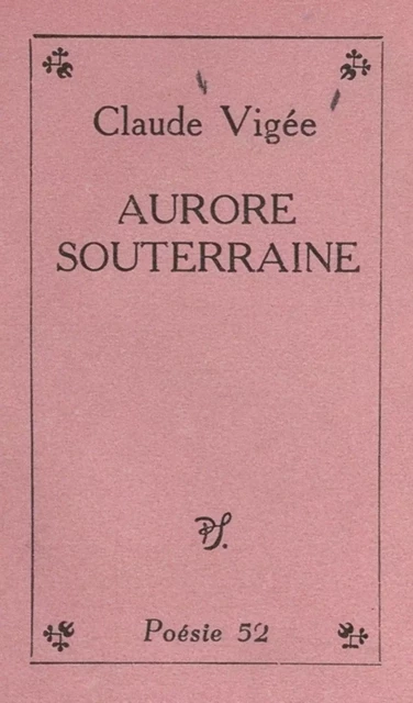 Aurore souterraine - Claude Vigée - (Seghers) réédition numérique FeniXX