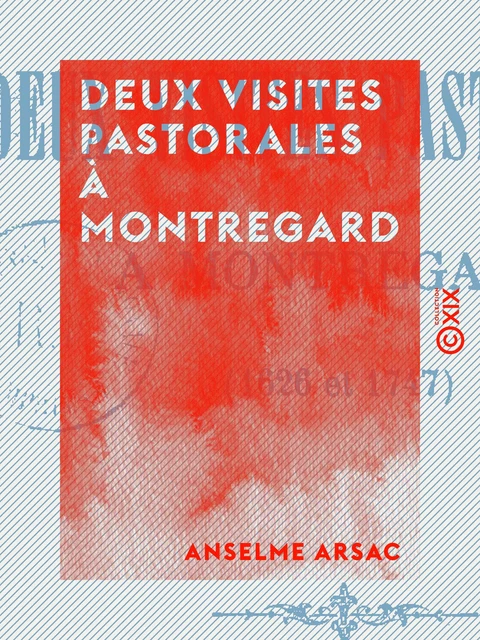 Deux visites pastorales à Montregard - Anselme Arsac - Collection XIX