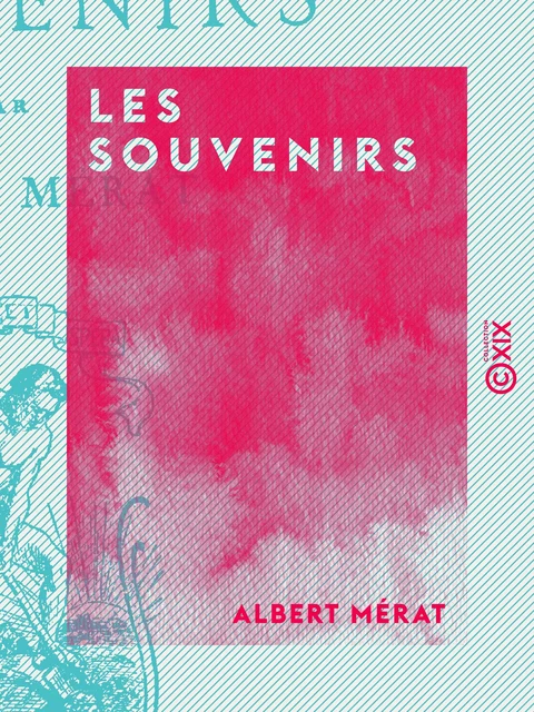 Les Souvenirs - Albert Mérat - Collection XIX