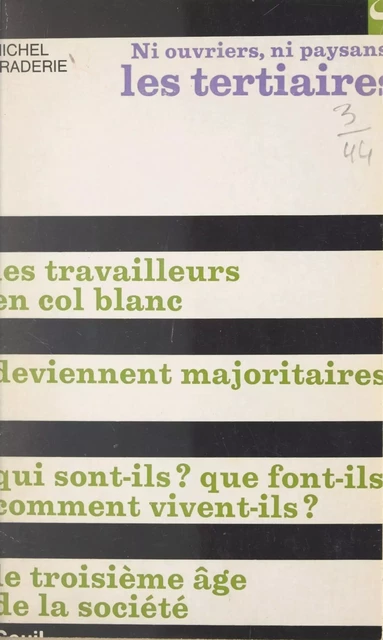 Ni ouvriers, ni paysans, les Tertiaires - Michel Praderie - Seuil (réédition numérique FeniXX) 