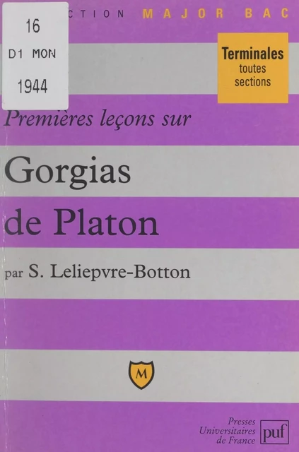 Premières leçons sur Gorgias, de Platon - Sylvie Leliepvre-Botton - (Presses universitaires de France) réédition numérique FeniXX