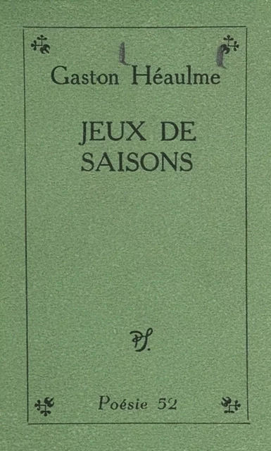 Jeux de saisons - Gaston Héaulme - (Seghers) réédition numérique FeniXX