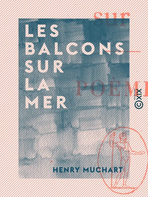 Les Balcons sur la mer - Henry Muchart - Collection XIX