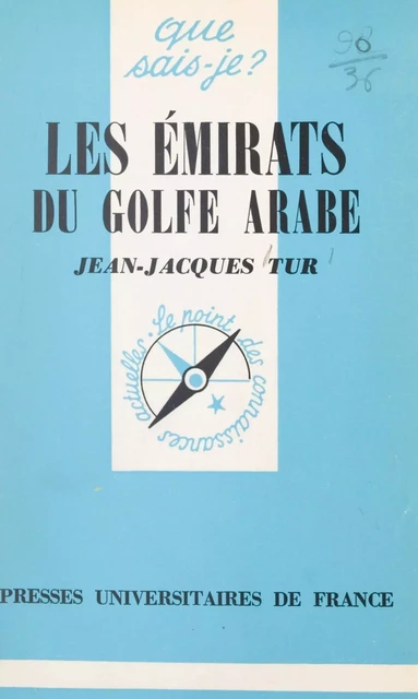 Les émirats du golfe arabe - Jean-jacques Tur - (Presses universitaires de France) réédition numérique FeniXX