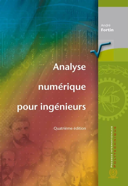 Analyse numérique pour ingénieurs, 4e édition - André Fortin - Presses de l'Université de Montréal