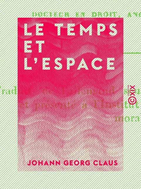 Le Temps et l'Espace - Johann Georg Claus - Collection XIX