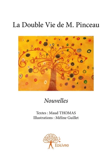 La Double Vie de M. Pinceau - Maud Thomas - Editions Edilivre