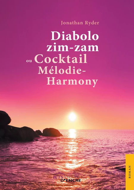 Diabolo zim-zam ou Cocktail Mélodie-Harmony - Jonathan Ryder - Editions Jets d'Encre