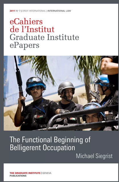 The Functional Beginning of Belligerent Occupation - Michael Siegrist - Graduate Institute Publications