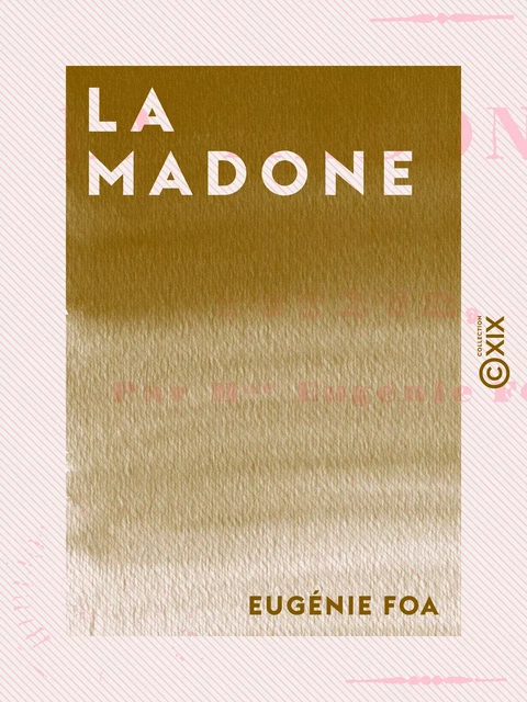 La Madone - Eugénie Foa - Collection XIX