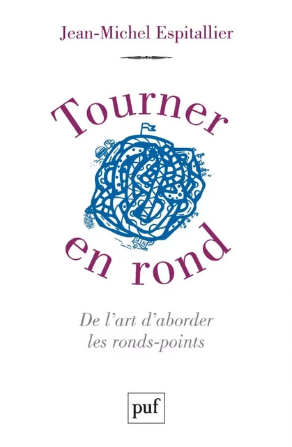 Tourner en rond. De l'art d'aborder les ronds-points - Jean-Michel Espitallier - Humensis