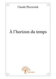 À l'horizon du temps