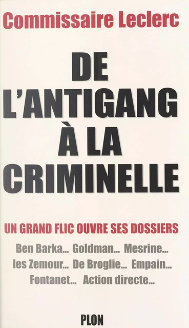 De l'Antigang à la Criminelle - Marcel Leclerc - (Plon) réédition numérique FeniXX