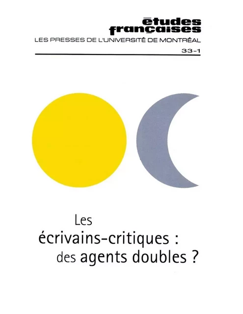 Études françaises. Volume 33, numéro 1, printemps 1997 - Lise Gauvin, Gaston Miron, Jacques Brault, Jean Larose, Jeanne Demers, Françoise Gaillard, Régine Robin, Antoine Compagnon, Laurent Mailhot, Isabelle Daunais, Ahmadou Kourouma, Éric Clémens, Abdelkebir Khatibi, Jacques Godbout - Les Presses de l’Université de Montréal - Études françaises