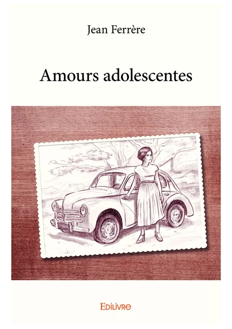 Amours adolescentes - Jean Ferrère - Editions Edilivre