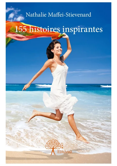 155 histoires inspirantes - Nathalie Maffei-Stievenard - Editions Edilivre