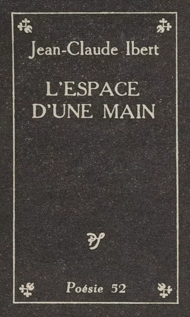 L'espace d'une main - Jean-Claude Ibert - (Seghers) réédition numérique FeniXX