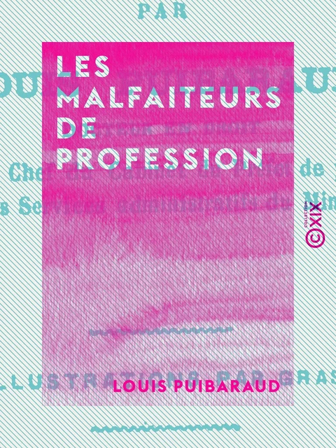 Les Malfaiteurs de profession - Louis Puibaraud - Collection XIX