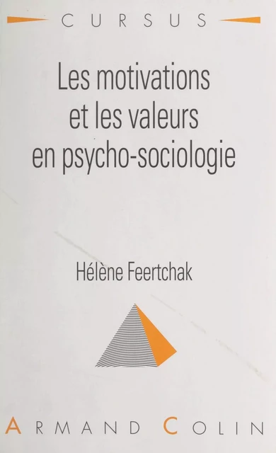 Les motivations et les valeurs en psycho-sociologie - Hélène Feertchak - (Armand Colin) réédition numérique FeniXX