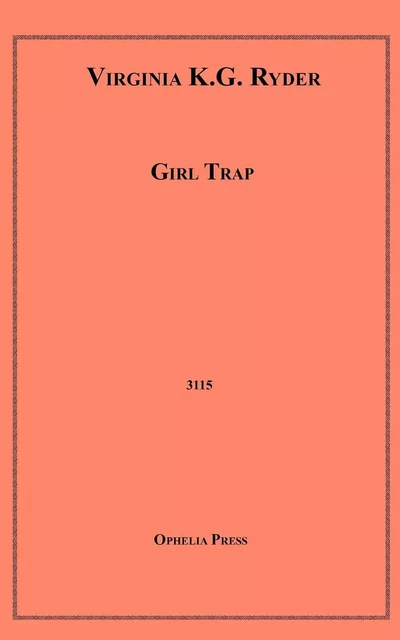 Girl Trap - Virginia K.G. Ryder - Disruptive Publishing