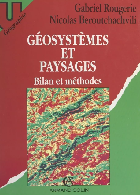 Géosystèmes et paysages - Nicolas Beroutchachvili, Gabriel Rougerie - (Armand Colin) réédition numérique FeniXX