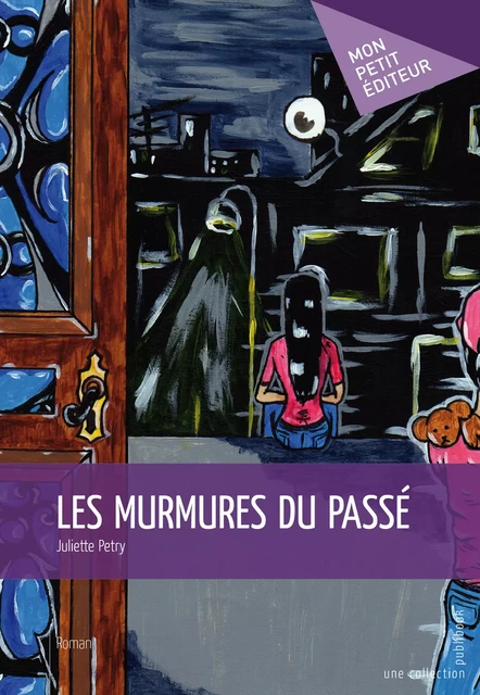 Les Murmures du passé - Juliette Petry - Mon Petit Editeur