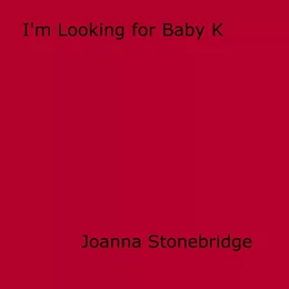 I'm Looking for Baby K