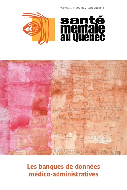 Santé mentale au Québec. Vol. 43 No. 2, Automne 2018 - Christophe Huỳnh, Alain Lesage, Sylvanne Daniels, Marie-Josée Fleury, André Delorme, Mike Benigeri, Alain Vanasse, Louis Rochette, Eric Pelletier, Fatoumata Binta Diallo, Helen-Maria Vasiliadis, Elizabeth Lin, Mark Smith, Donald Langille, Angus Thompspon, Manon Noiseux, Danielle St-Laurent, Steven Kisely, Éric Fombonne, Mélissa Beaudoin, Stéphane Potvin, Laura Dellazizzo, Maëlle Surprenant, André Ngamini-Ngui, Alexandre Dumais, Carlotta Lunghi, Arsène Zongo, Line Guénette, Marilyn Fortin, Guy Grenier, Catherine Lamoureux-Lamarche, Pascale Lévesque, Kim Stene-Larsen, Lars Johan Hauge, Carine Øien-Ødegaard, Anne Reneflot - Revue Santé mentale au Québec