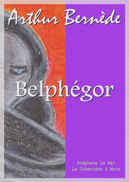 Belphégor - Arthur Bernède - La Gibecière à Mots