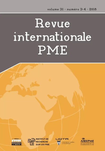 Revue internationale P.M.E.. Vol. 31 No. 3-4,  2018 - Sophie Reboud, Benjamin Fomba Kamga, Vincent de Paul Mboutchouang, Mathieu Juliot Mpabe Bodjongo, Xavier Brédart, Nadine Levratto, Nabil Khelil, Ali Smida, Mahmoud Zouaoui, Sonia Boussaguet, Julien De Freyman, Nathalie Claveau, Muriel Perez, Thierry Serboff, Antoine Pierre, Anne-Sophie Fernandez, Sylvie Mira Bonnardel, Thomas Rouveure, Isabelle Geniaux, Jonathan Bauweraerts, Julien Vandernoot, Eliane Khalifé, Bernard de Montmorillon, Benoit Mario Papillon, Martin Morin, Roxane De Hoe, Olivier Giacomin, Frank Janssen, Josée St-Pierre, Émilie Lanciano, Nathalie Schieb-Bienfait - Editions EMS – In Quarto SARL - Revue internationale P.M.E.