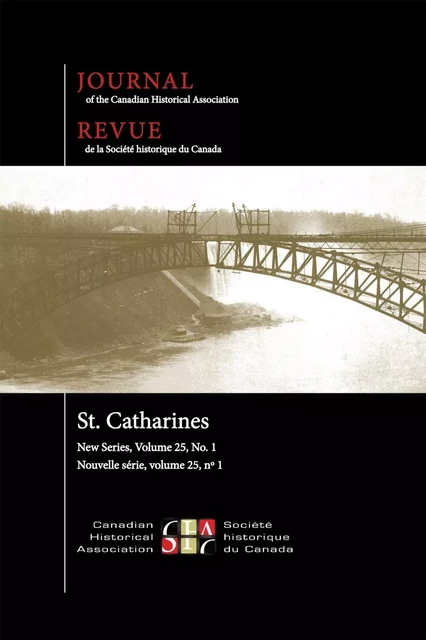 Journal of the Canadian Historical Association. Vol. 25 No. 1,  2014 - Andre Siegel, James Hull, Jonathan McQuarrie, Daniel J. Robinson, Alexandre Turgeon, Carla Marano, David Tough, Sharon Wall, Seth Adema, Victoria Lamb Drover, IAN MCKAY - The Canadian Historical Association / La Société historique du Canada - Journal of the Canadian Historical Association