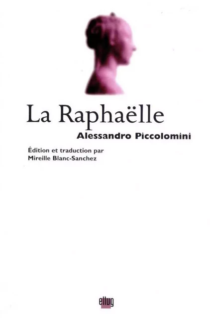 La Raphaëlle - Alessandro Piccolomini - UGA Éditions