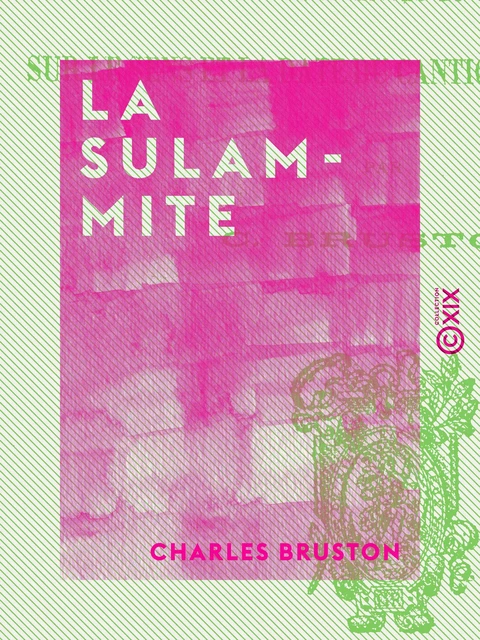 La Sulammite - Charles Bruston - Collection XIX