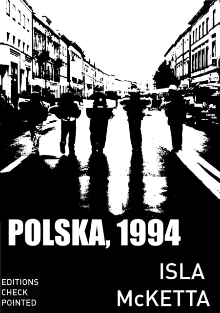 Polska, 1994 - Isla Mcketta - Editions Checkpointed