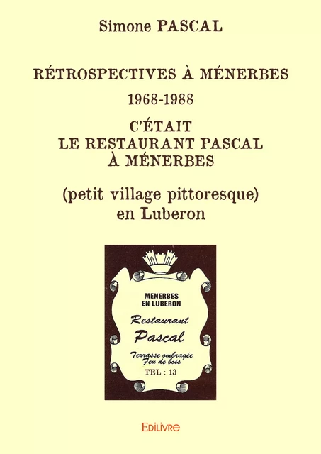 Rétrospectives à Ménerbes 1968-1988 - Simone Pascal - Editions Edilivre