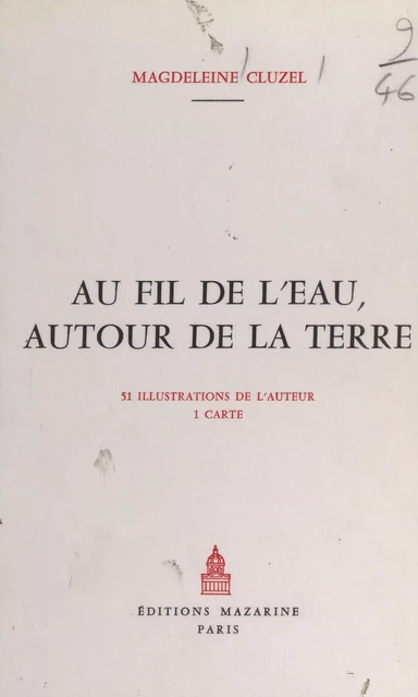 Au fil de l'eau, autour de la terre - Magdeleine Cluzel - (Mazarine) réédition numérique FeniXX