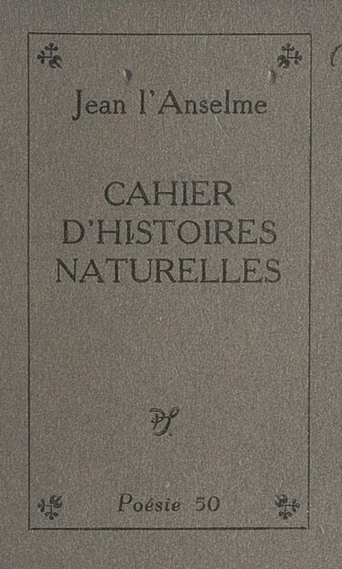 Cahier d'histoires naturelles - Jean L'Anselme - (Seghers) réédition numérique FeniXX