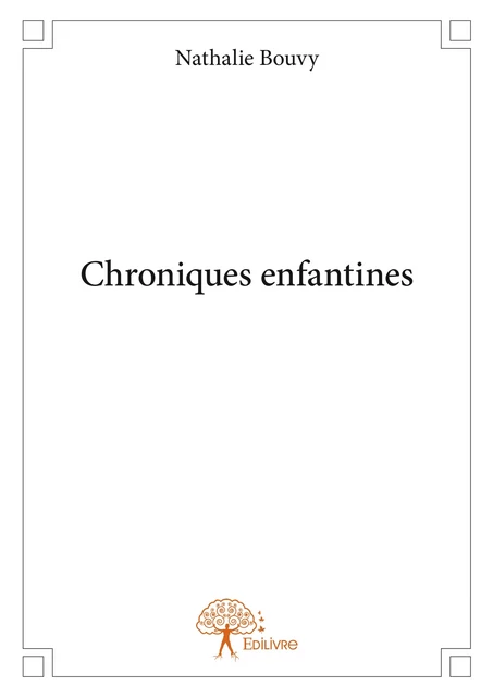 Chroniques enfantines - Nathalie Bouvy - Editions Edilivre