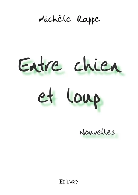 Entre chien et loup - Michèle Rappe - Editions Edilivre