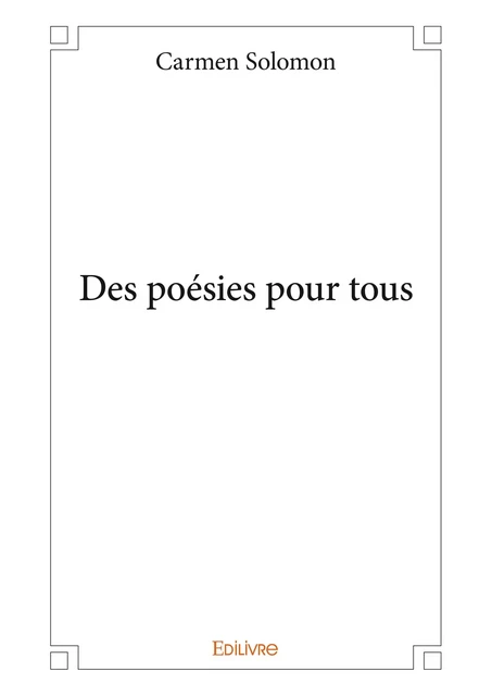 Des poésies pour tous - Carmen Solomon - Editions Edilivre