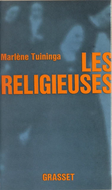 Les religieuses - Marlène Tuininga - (Grasset) réédition numérique FeniXX