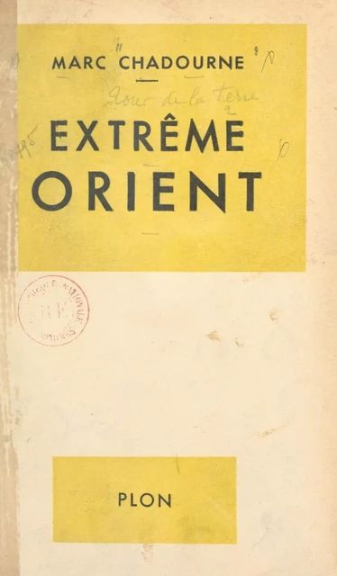 Tour de la terre (2). Extrême Orient - Marc Chadourne - (Plon) réédition numérique FeniXX