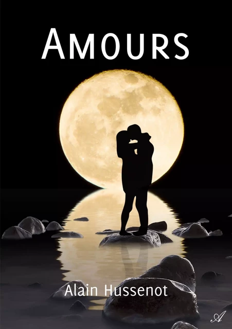 Amours - Alain Hussenot - Atramenta