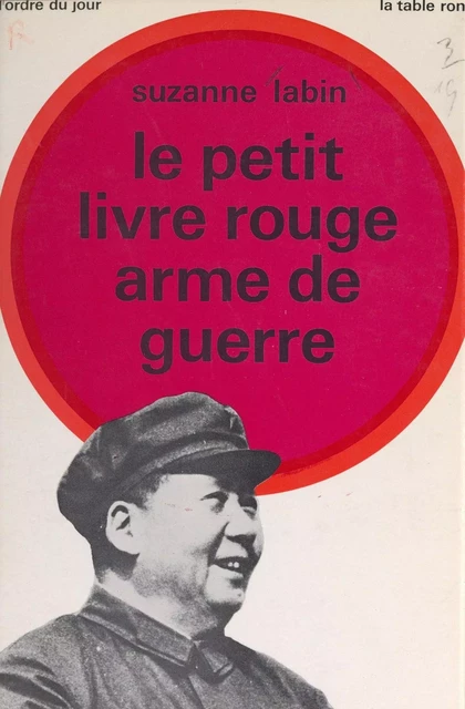 Le petit livre rouge, arme de guerre - Suzanne Labin - (La Table Ronde) réédition numérique FeniXX