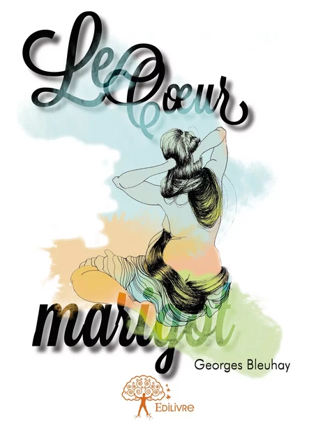 Le Cœur marigot - Georges Bleuhay - Editions Edilivre